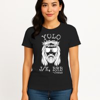 Funny Yolo J/K BRB Jesus Resurrection  Womens T-Shirt
