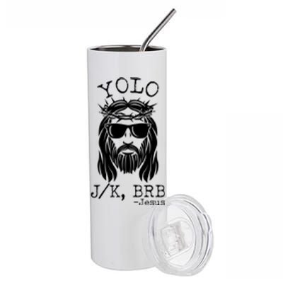 Funny Yolo J/K BRB Jesus Resurrection  Stainless Steel Tumbler