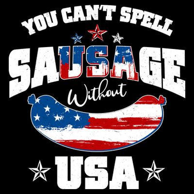 Funny You Can't Spell Sausage Without USA T-Shirt