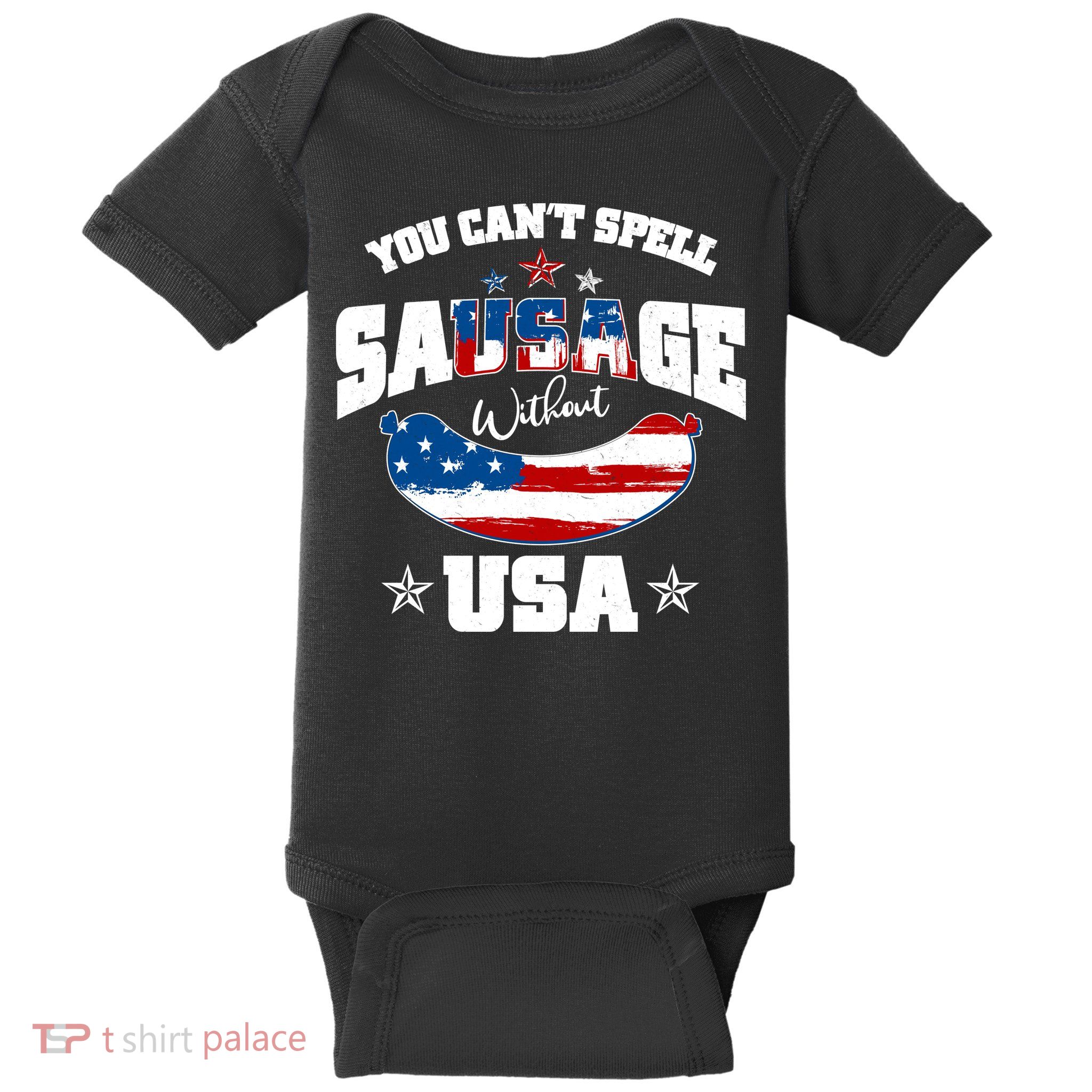 Funny You Can't Spell Sausage Without USA Baby Bodysuit