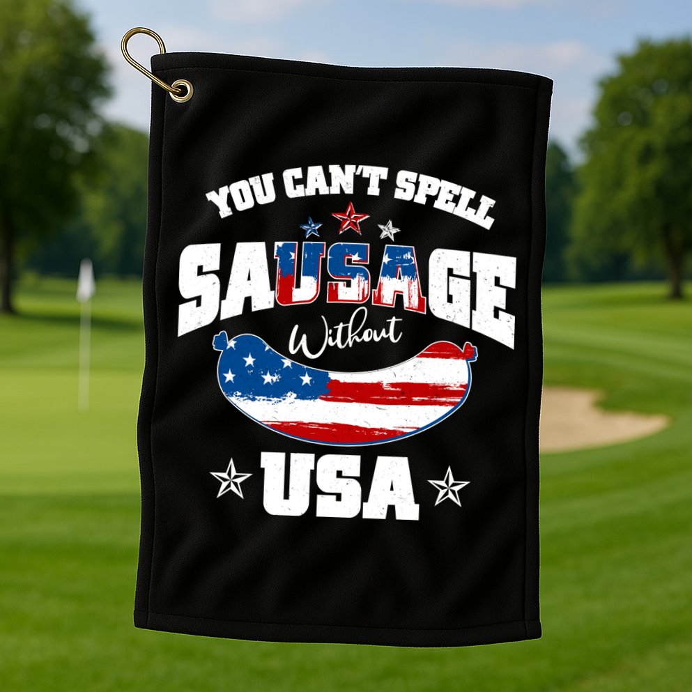 Funny You Can't Spell Sausage Without USA Golf Towel