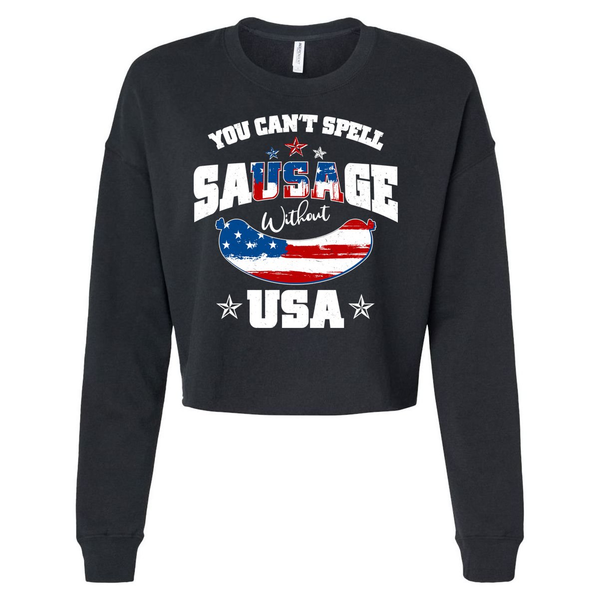 Funny You Can't Spell Sausage Without USA Cropped Pullover Crew