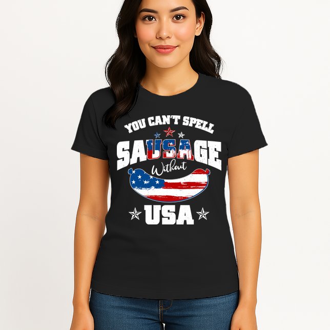 Funny You Can't Spell Sausage Without USA Womens T-Shirt