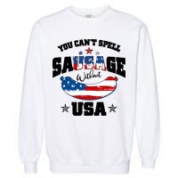 Funny You Can't Spell Sausage Without USA Garment-Dyed Sweatshirt