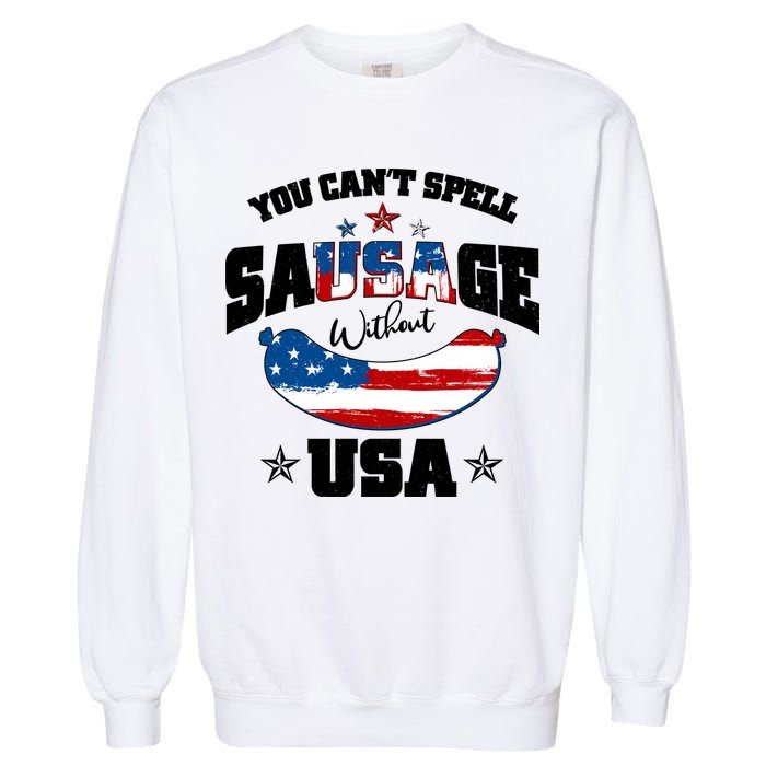 Funny You Can't Spell Sausage Without USA Garment-Dyed Sweatshirt