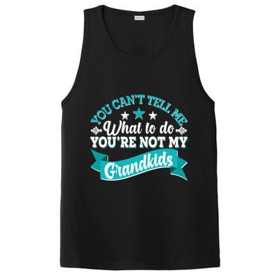 Funny You Can't Tell Me What to do You're Not My Grandkids PosiCharge Competitor Tank