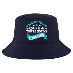 Funny You Can't Tell Me What to do You're Not My Grandkids Cool Comfort Performance Bucket Hat