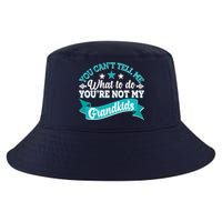 Funny You Can't Tell Me What to do You're Not My Grandkids Cool Comfort Performance Bucket Hat