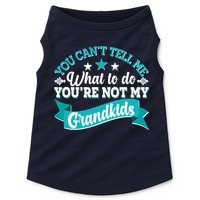 Funny You Can't Tell Me What to do You're Not My Grandkids Doggie Tank