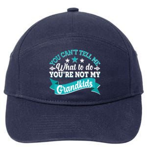 Funny You Can't Tell Me What to do You're Not My Grandkids 7-Panel Snapback Hat