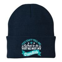 Funny You Can't Tell Me What to do You're Not My Grandkids Knit Cap Winter Beanie