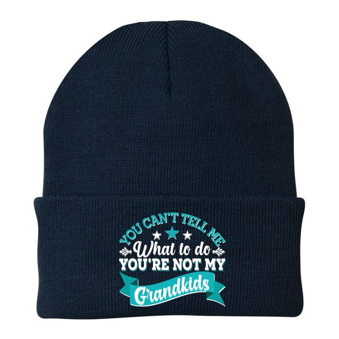 Funny You Can't Tell Me What to do You're Not My Grandkids Knit Cap Winter Beanie