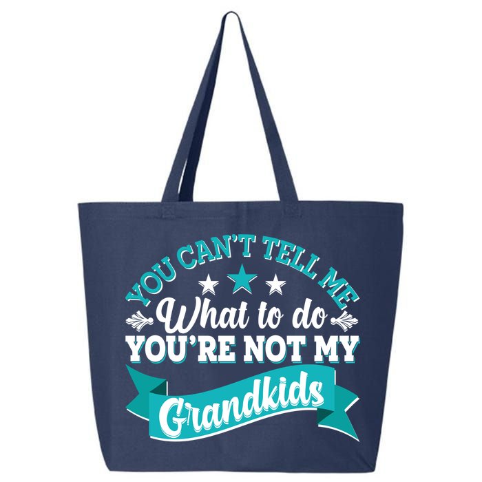 Funny You Can't Tell Me What to do You're Not My Grandkids 25L Jumbo Tote