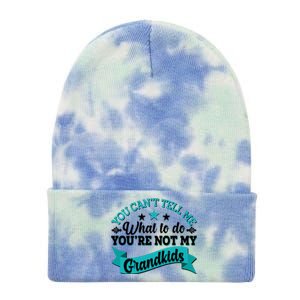 Funny You Can't Tell Me What to do You're Not My Grandkids Tie Dye 12in Knit Beanie