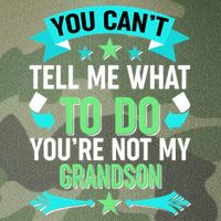 Funny You Can't Tell Me What to do You're Not My Grandson Legacy Tie Dye Trucker Hat