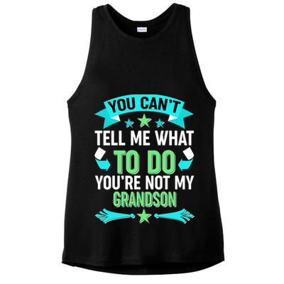 Funny You Can't Tell Me What to do You're Not My Grandson Ladies PosiCharge Tri-Blend Wicking Tank