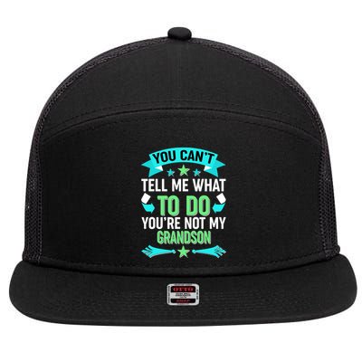Funny You Can't Tell Me What to do You're Not My Grandson 7 Panel Mesh Trucker Snapback Hat