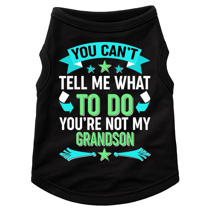 Funny You Can't Tell Me What to do You're Not My Grandson Doggie Tank