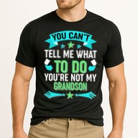 Funny You Can't Tell Me What to do You're Not My Grandson Performance Shirt