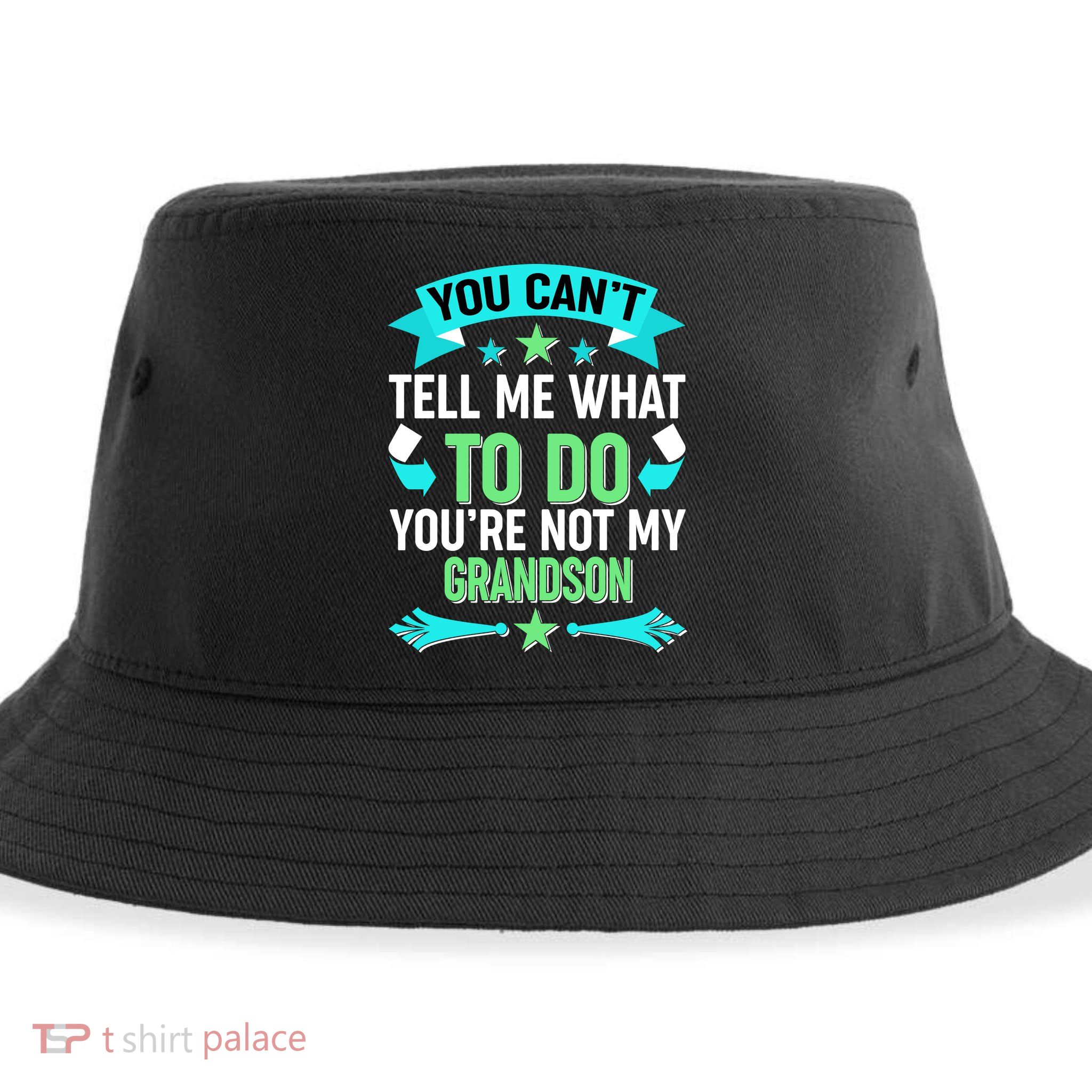 Funny You Can't Tell Me What to do You're Not My Grandson Sustainable Bucket Hat