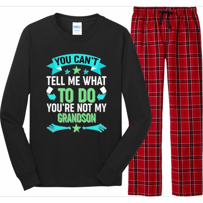 Funny You Can't Tell Me What to do You're Not My Grandson Long Sleeve Pajama Set