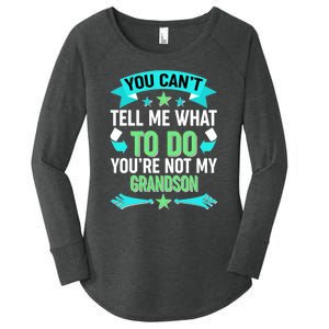 Funny You Can't Tell Me What to do You're Not My Grandson Women's Perfect Tri Tunic Long Sleeve Shirt