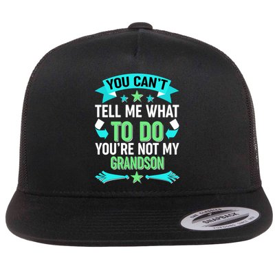 Funny You Can't Tell Me What to do You're Not My Grandson Flatbill Hat