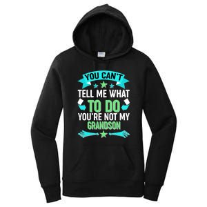 Funny You Can't Tell Me What to do You're Not My Grandson Women's Pullover Hoodie