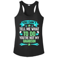 Funny You Can't Tell Me What to do You're Not My Grandson Ladies PosiCharge Competitor Racerback Tank
