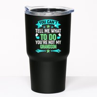 Funny You Can't Tell Me What to do You're Not My Grandson Tumbler