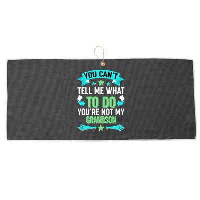 Funny You Can't Tell Me What to do You're Not My Grandson Large Microfiber Waffle Golf Towel