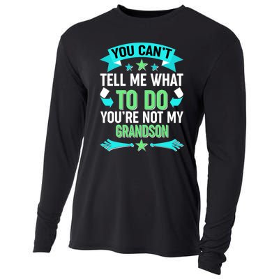 Funny You Can't Tell Me What to do You're Not My Grandson Cooling Performance Long Sleeve Crew