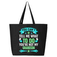 Funny You Can't Tell Me What to do You're Not My Grandson 25L Jumbo Tote