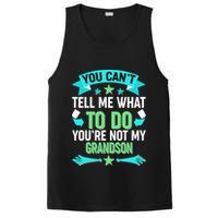Funny You Can't Tell Me What to do You're Not My Grandson PosiCharge Competitor Tank