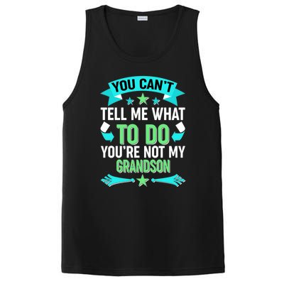 Funny You Can't Tell Me What to do You're Not My Grandson PosiCharge Competitor Tank