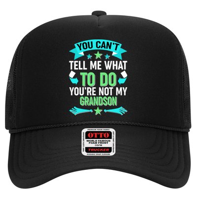 Funny You Can't Tell Me What to do You're Not My Grandson Trucker Hat