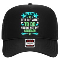 Funny You Can't Tell Me What to do You're Not My Grandson Trucker Hat