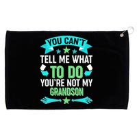 Funny You Can't Tell Me What to do You're Not My Grandson Grommeted Golf Towel