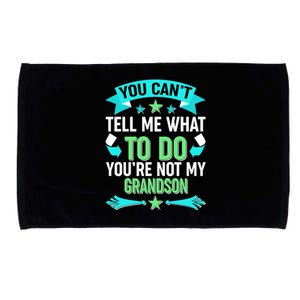 Funny You Can't Tell Me What to do You're Not My Grandson Microfiber Hand Towel