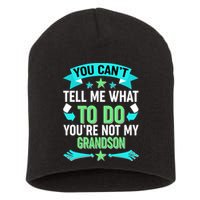 Funny You Can't Tell Me What to do You're Not My Grandson Short Acrylic Beanie