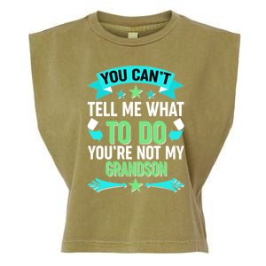 Funny You Can't Tell Me What to do You're Not My Grandson Garment-Dyed Women's Muscle Tee