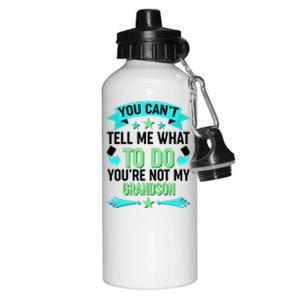 Funny You Can't Tell Me What to do You're Not My Grandson Aluminum Water Bottle 