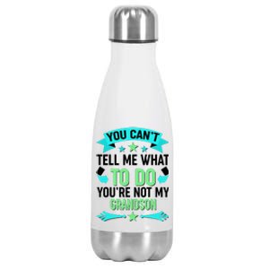 Funny You Can't Tell Me What to do You're Not My Grandson Stainless Steel Insulated Water Bottle