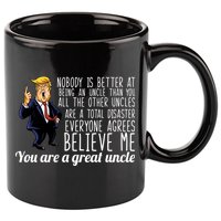 Funny Your A Great Uncle Donald Trump 11oz C Handle Ceramic Mug