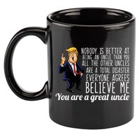 Funny Your A Great Uncle Donald Trump 11oz C Handle Ceramic Mug