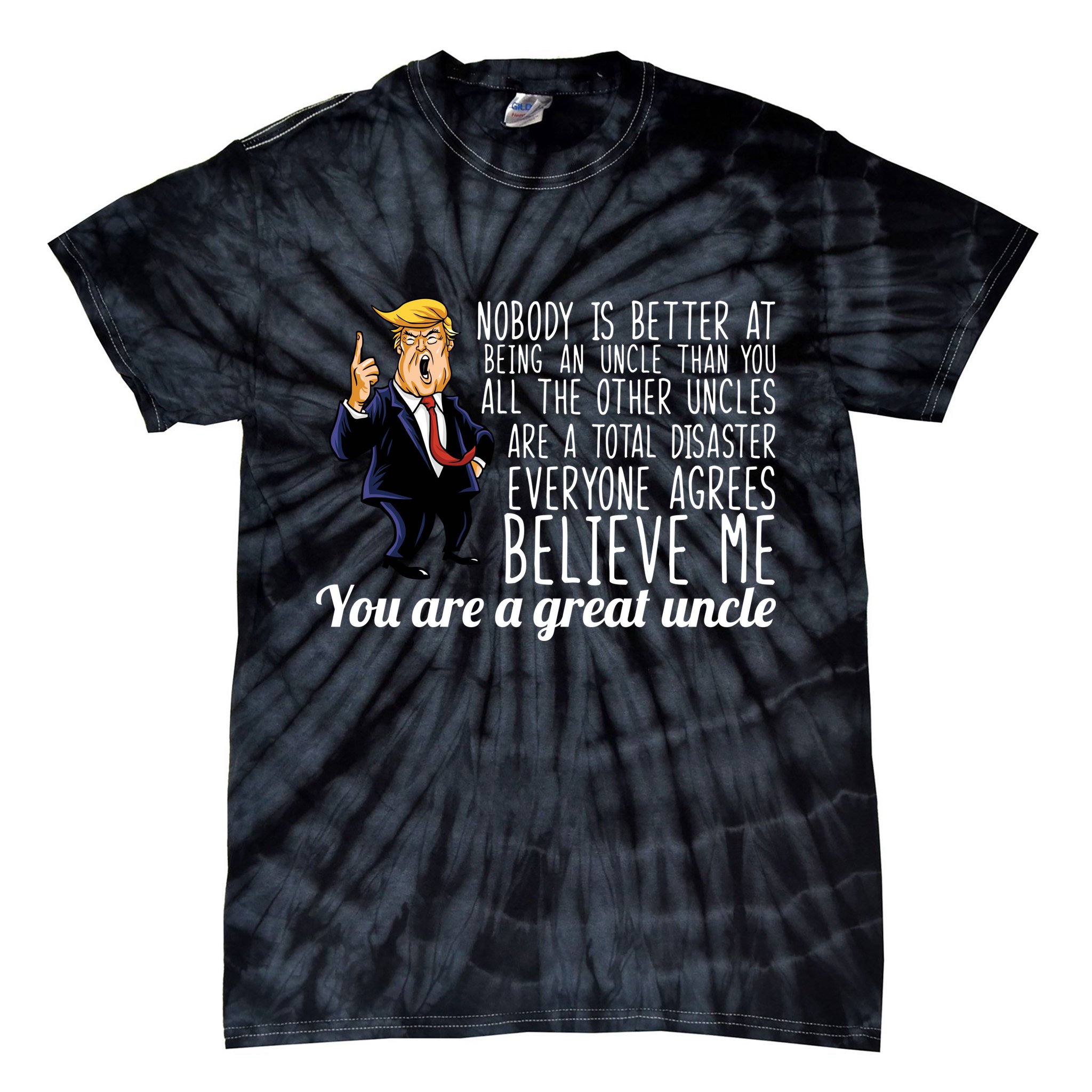 Funny Your A Great Uncle Donald Trump Tie-Dye T-Shirt