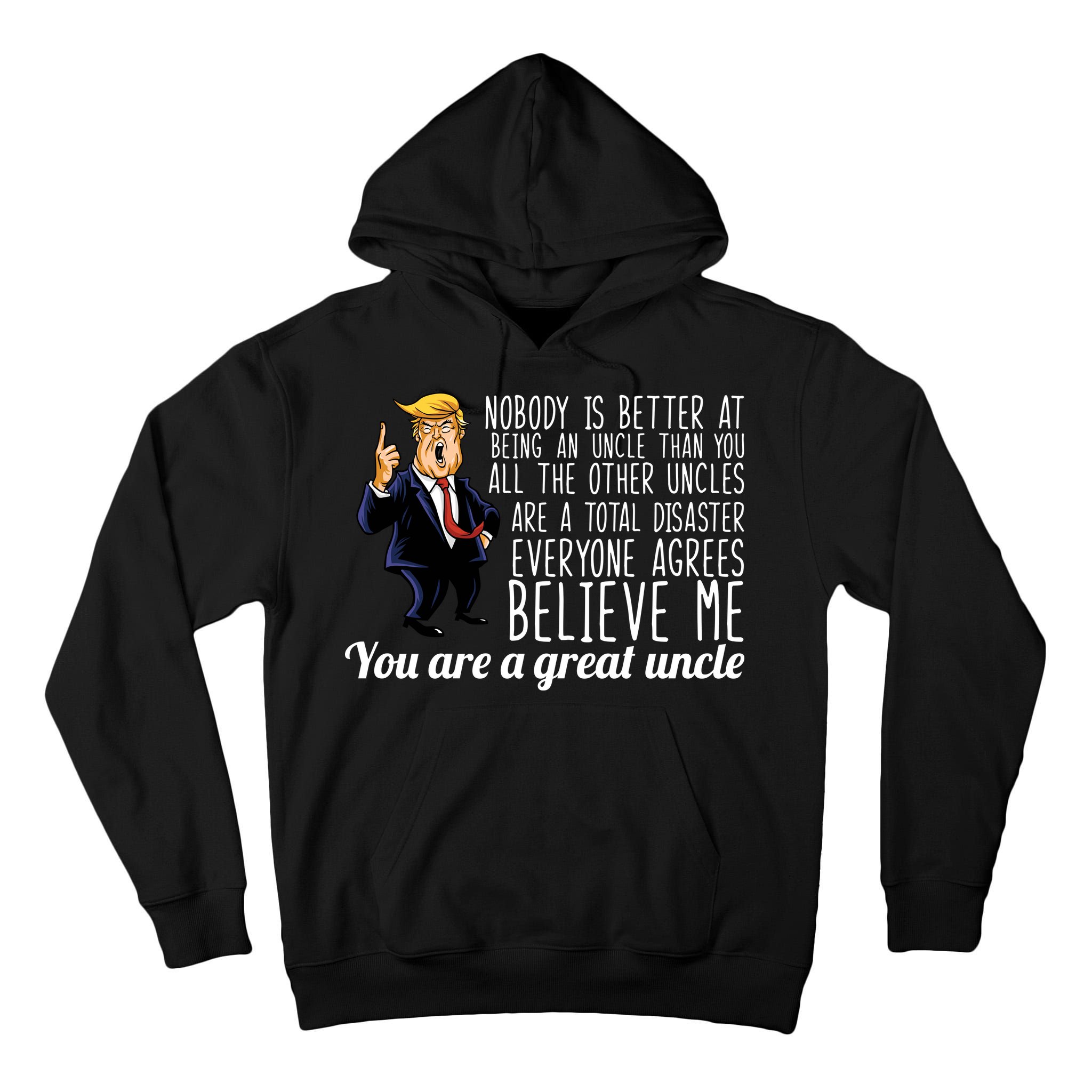 Funny Your A Great Uncle Donald Trump Tall Hoodie