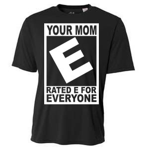 Funny Your Mom Rated E For Everyone Cooling Performance Crew T-Shirt