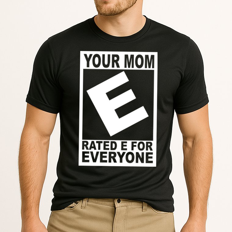 Funny Your Mom Rated E For Everyone Cooling Performance Crew T-Shirt
