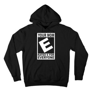 Funny Your Mom Rated E For Everyone Hoodie